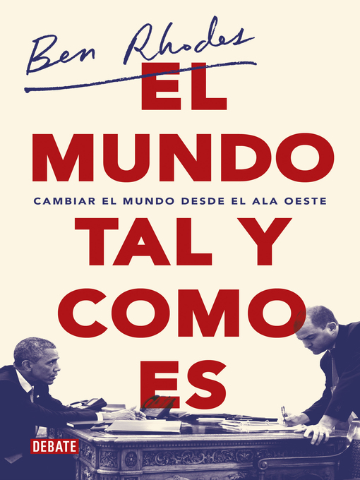 Title details for El mundo tal y como es by Ben Rhodes - Available